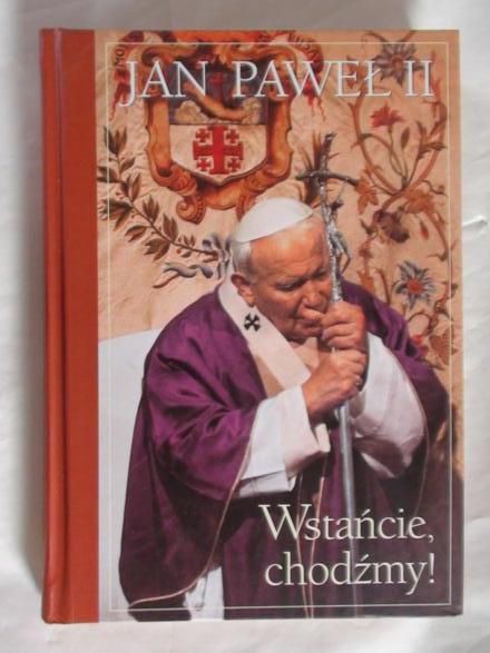 Jan Paweł II  -  Wstańcie, chodźmy !