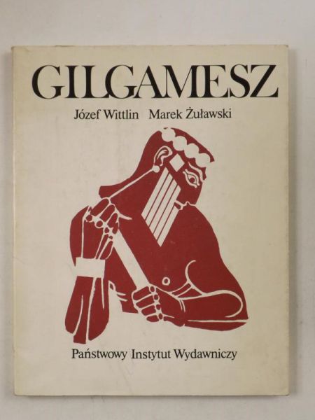 Wittlin Józef,   - Gilgamesz