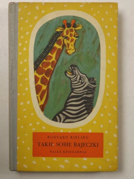Kipling Rudyard - Takie sobie bajeczki