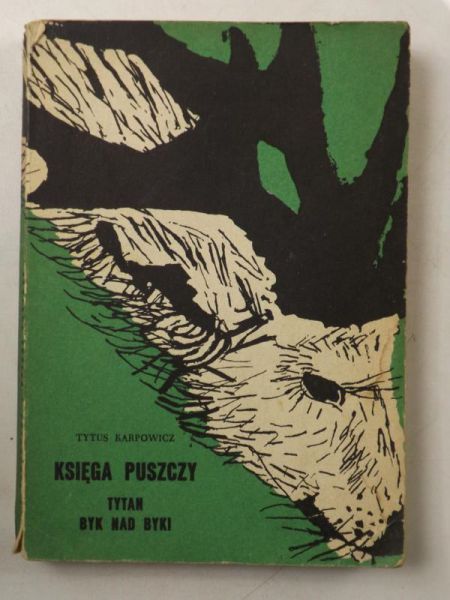 Karpowicz Tytus - Księga puszczy. Tytan - Byk nad byki