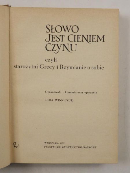 Słowo jest cieniem czynu czyli starożytni Grecy i Rzymianie o sobie