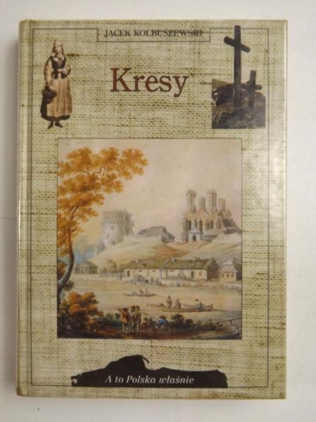 Kolbuszewski Jacek - Kresy