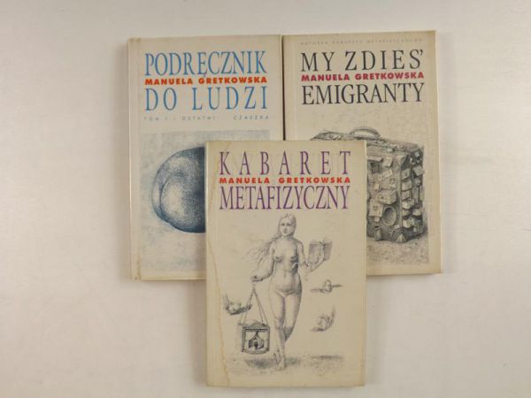 Gretkowska Manuela - My zdies' emigranty / Podręcznik do ludzi / Kabaret metafizyczny