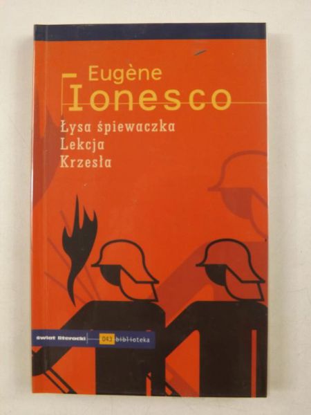 Ionesco Eugene - Łysa śpiewaczka / Lekcja / Krzesła