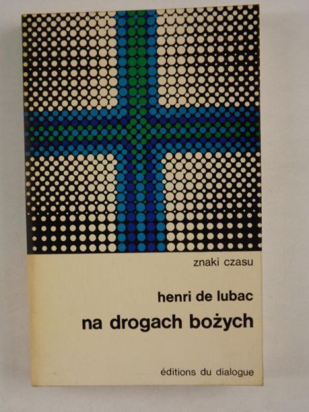 De Lubac Henri - Na drogach bożych, ZC