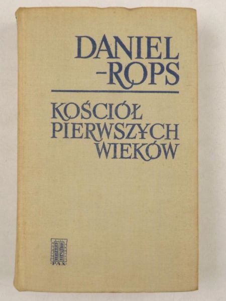 Daniel Rops - Kościół pierwszych wieków