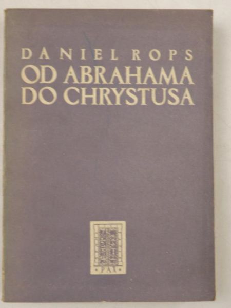 Rops Daniel - Od Abrahama do Chrystusa