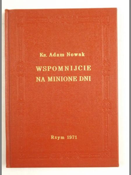 Nowak Adam - Wspomnijcie na minione dni