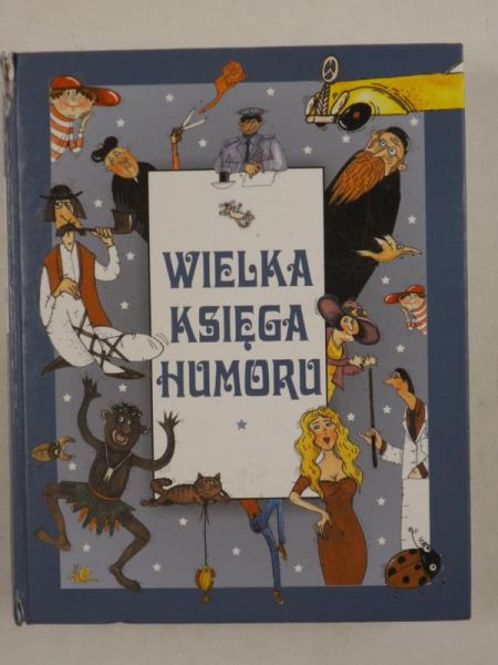 Illg Jacek, Spadzińska-Żak Elżbieta (opr.) - Wielka księga humoru