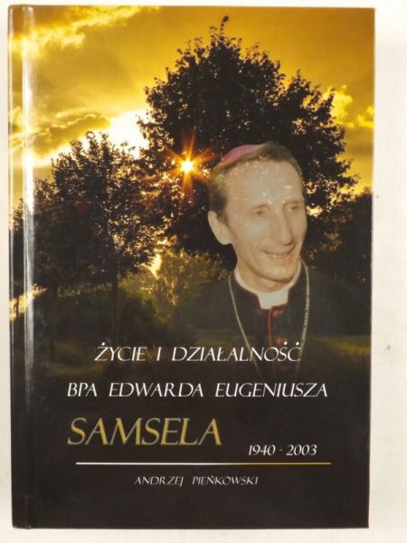 Pieńkowski Andrzej - Życie i działalność BPA Edwarda Eugeniusza Samsela