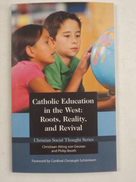 Catholic Education in the West: Roots, Reality and Revival
