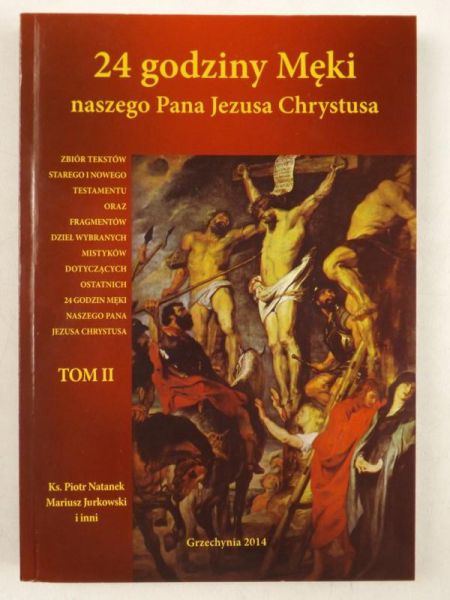 Jurkowski Mariusz,   - 24 godziny Męki naszego Pana Jezusa Chrystusa