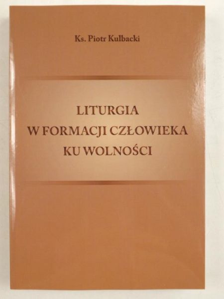 Liturgia w formacji człowieka ku wolności