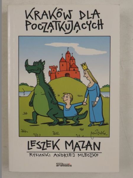 Mazan Leszek - Kraków dla początkujących, Ilustacje Andrzej Mleczko