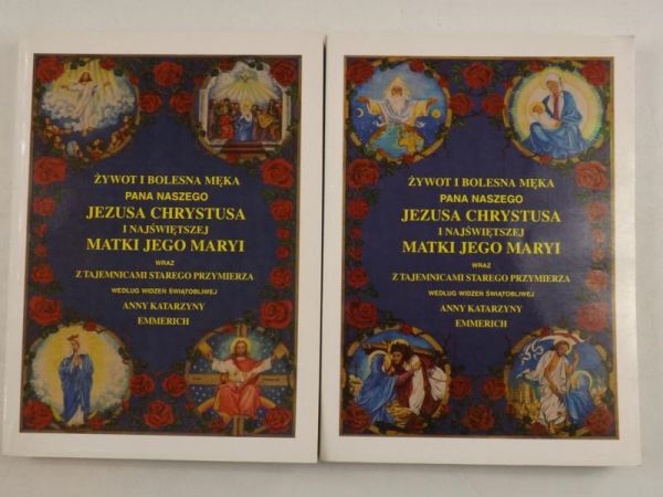 Brentano Klemens - Żywot i bolesna Męka Pana naszego Jezusa Chrystusa i Najświętszej matki Jego Maryi, tom I-II