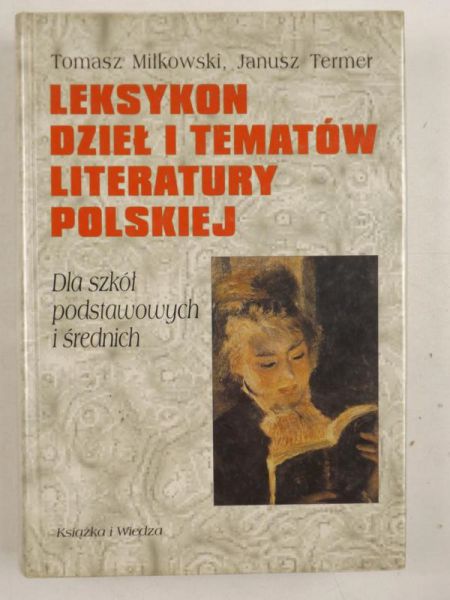 Miłkowski Tomasz,   - Leksykon dzieł i tematów literatury polskiej