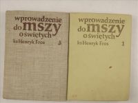 Fros Henryk - Wprowadzenie do mszy o świętych, Cz. I i III