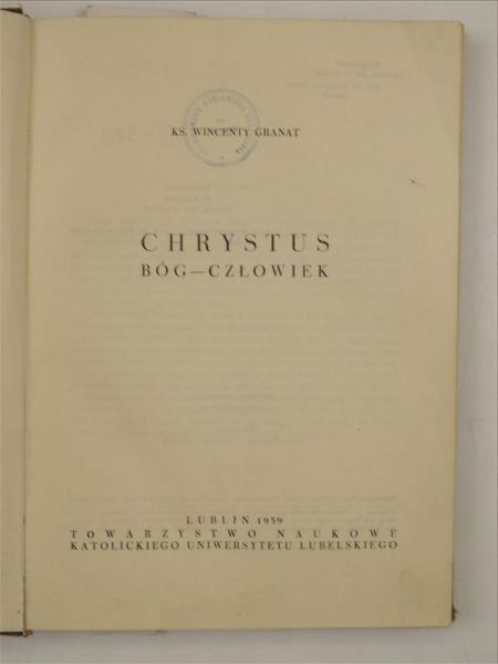 Granat Wincenty - Chrystus, Bóg-człowiek