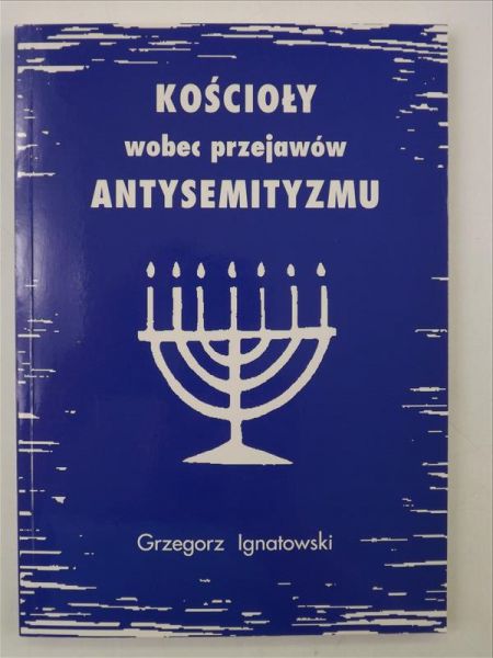 Ignatowski Grzegorz - Kościół wobec przejawów antysemityzmu