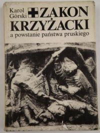 Zakon Krzyżacki a powstanie państwa pruskiego