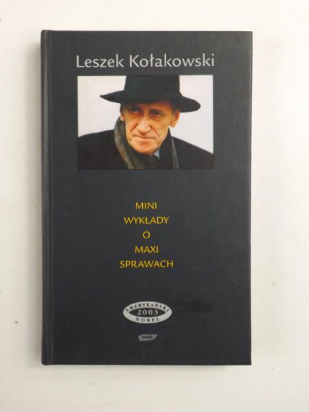 Kołakowski Leszek - Mini wykłady o maxi sprawach