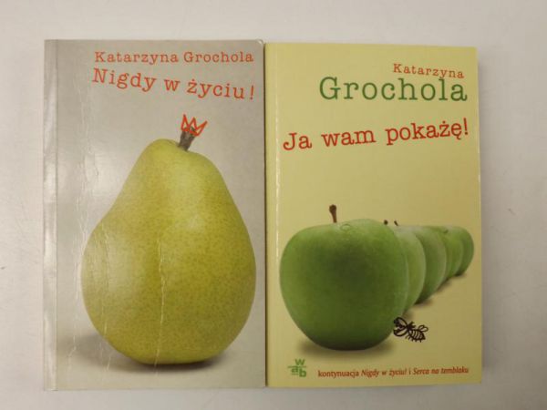 Grochola Katarzyna - Ja wam pokażę! / Nigdy w życiu!
