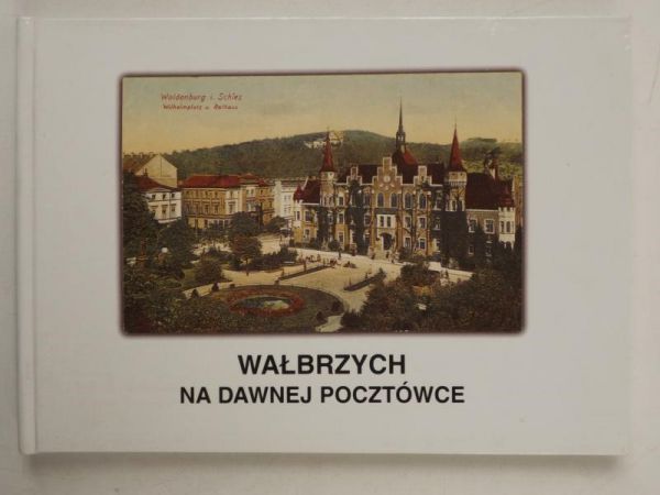 Wałbrzych na dawnej pocztówce