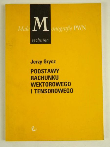 Podstawy rachunku wektorowego i tensorowego