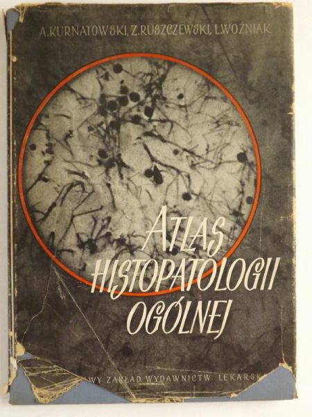 Kurnatowski A., Ruszczewski Z.,   - Atlas histopatologii ogólnej