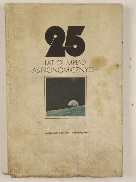 Chrupała Henryk, Szczepański Marek T. - 25 lat olimpiad astronomicznych