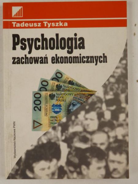 Tyszka Tadeusz - Psychologia zachowań ekonomicznych