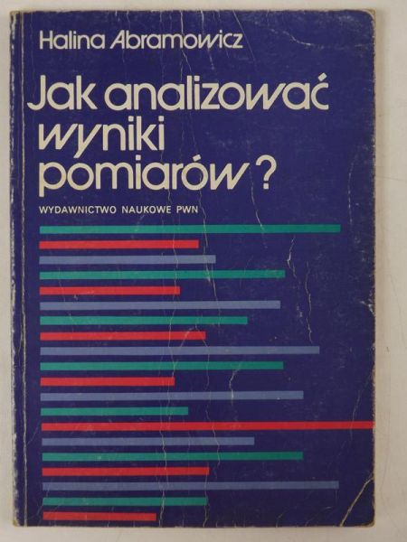 Abramowicz Halina - Jak analizować wyniki pomiarów?