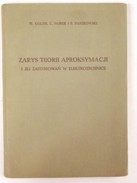 Golde W., Norek C.,   - Zarys teorii aproksymacji i jej zastosowań w elektrotechnice