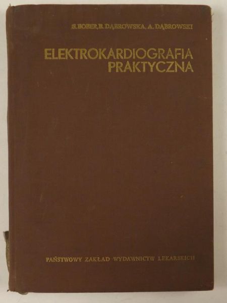 Bober Stanisław,  Barbara, Dąbrowski Andrzej - Elektrokardiografia praktyczna