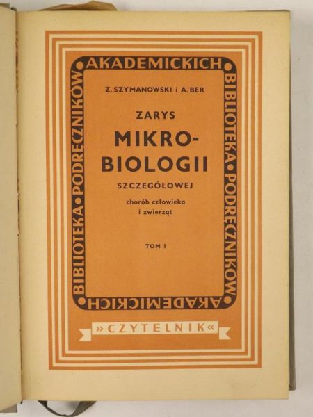 Szymanowski Zygmunt,   - Zarys mikrobiologii szczegółowej,Tom I, 1947 r.