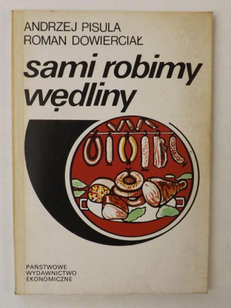 Pisula Andrzej,   - Sami robimy wędliny