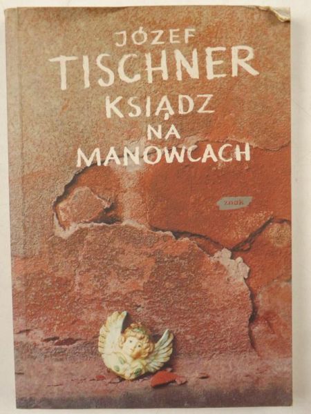Józef Tischner - Ksiądz na manowcach