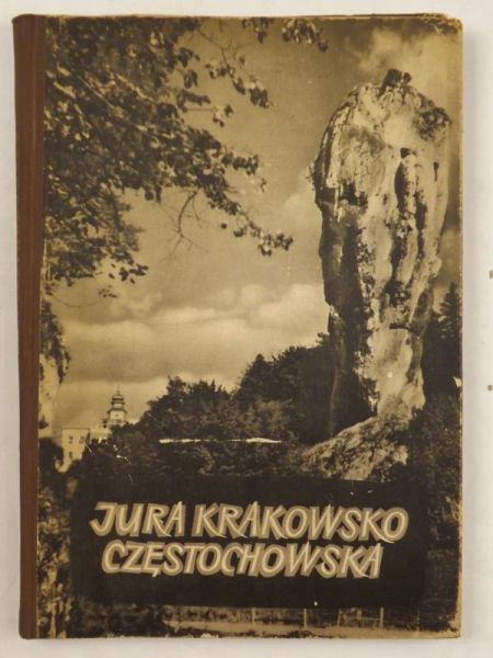 Pagaczewski Stanisław, Saysse-Tobiczyk Kazimierz - Jura Krakowsko-Częstochowska