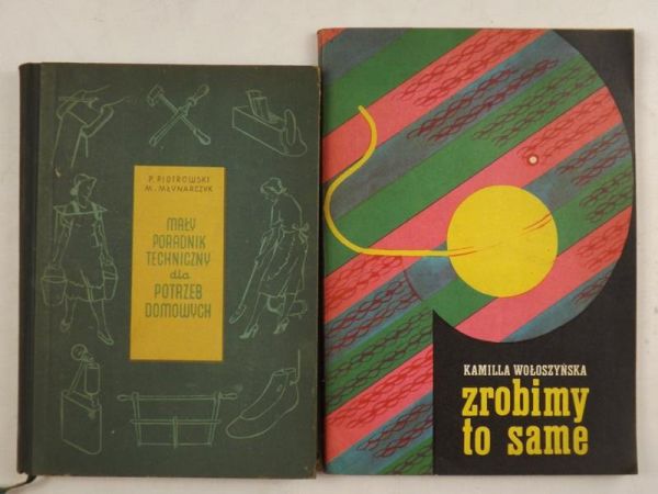Wołoszyńska K. / Piotrkowski P.,   - Zrobimy to same / Mały poradnik techniczny dla potrzeb domowych