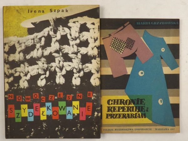 Szpak Irena,   - Nowoczesne szydełkowanie / Chronię, reperuję i przerabiam