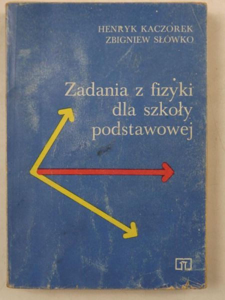 Kaczorek Henryk,   - Zadania z fizyki dla szkoły podstawowej