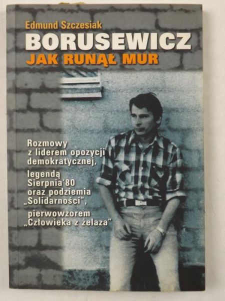 Borusewicz. Jak runął mur