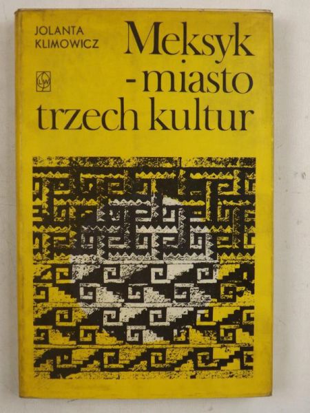 Jolanta Klimowicz - Meksyk-miasto trzech kultur