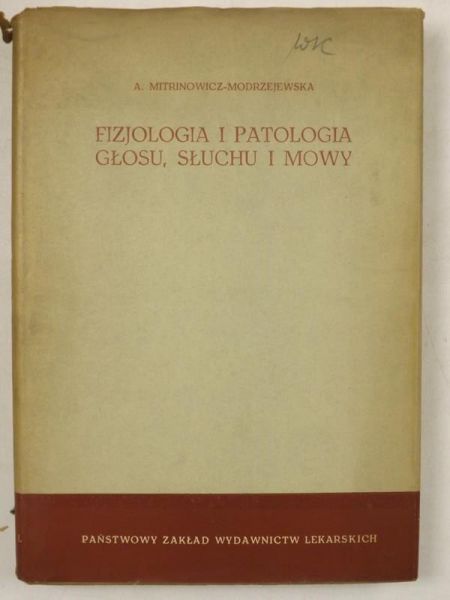 Mitrinowicz-Modrzejewska A. - Fizjologia i patologia głosu, słuchu i mowy
