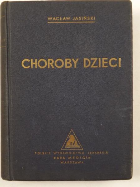 Jasiński Wacław,   - Choroby dzieci. Tom 2. 1938