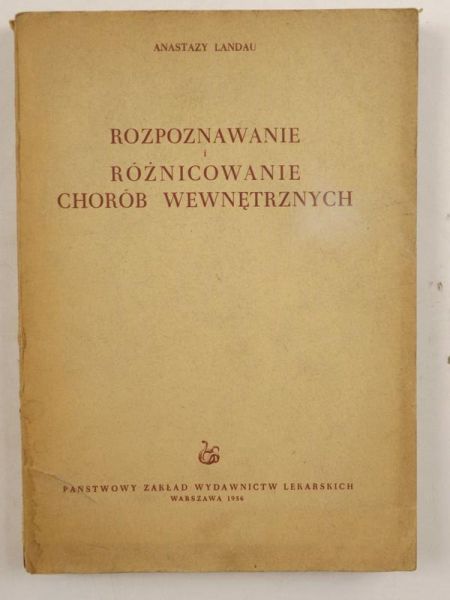 Landau Anastazy - Rozpoznawanie i różnicowanie chorób wewnętrznych