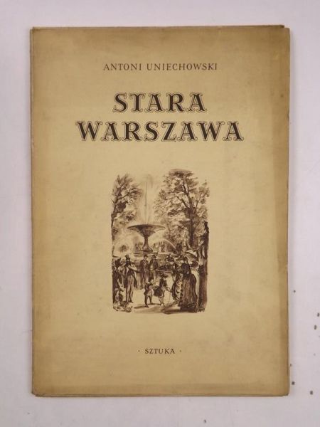 Uniechowski Antoni - Stara Warszawa, teczka