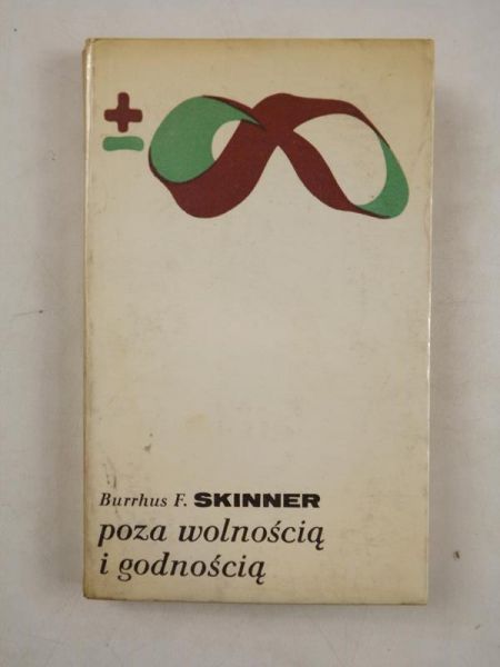 Skinner Burrhus,   - Poza wolnością i godnością