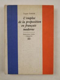 Grobelak Lucjan - L'emploi de la preposition en francais moderne