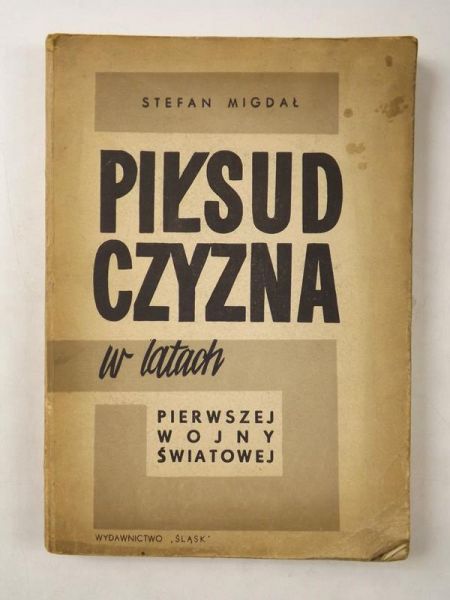 Piłsudczyzna w latach pierwszej wojny światowej